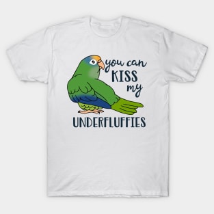 You can kiss my underfluffies Peach Fronted Conure T-Shirt